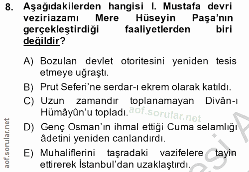 8. soru: Aşağıdakilerden hangisi I. Mustafa devri veziriazamı Mere Hüseyin Paşa'nın gerçekleştirdiği faaliyetlerden k biri değ…
