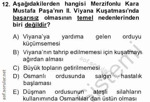 12. soru: Aşağıdakilerden hangisi Merzifonlu Kara Mustafa Paşa'nın II. Viyana Kuşatması'nda başarısız olmasının temel nedenleri…