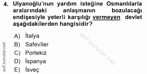 4. soru: Ulyanoğlu'nun yardım isteğine Osmanlılarla aralarındaki anlaşmanın bozulacağı endişesiyle yeterli karşılığı vermeyen…