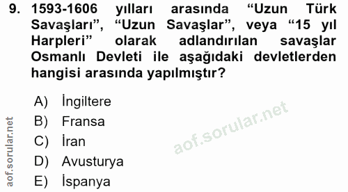 9. soru: 1593-1606 yılları arasında "Uzun Türk Savaşları", "Uzun Savaşlar", veya "15 yıl Harpleri" olarak adlandırılan savaşla…