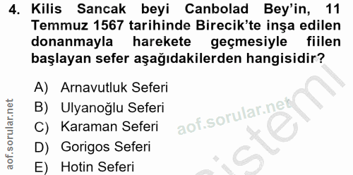 4. soru: Kilis Sancak beyi Canbolad Bey'in, 11 Temmuz 1567 tarihinde Birecik'te inşa edilen donanmayla harekete geçmesiyle fii…