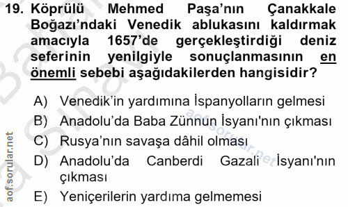 19. soru: Köprülü Mehmed Paşa'nın Çanakkale Boğazı'ndaki Venedik ablukasını kaldırmak amacıyla 1657'de gerçekleştirdiği deniz s…
