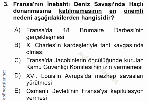 3. soru: Fransa'nın İnebahtı Deniz Savaşı'nda Haçlı donanmasına katılmamasının en önemli nedeni aşağıdakilerden hangisidir? A)…
