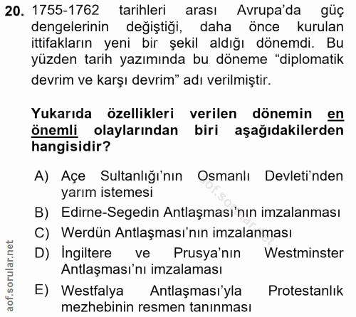 20. soru: 1755-1762 tarihleri arası Avrupa'da güç dengelerinin değiştiği, daha önce kurulan ittifakların yeni bir şekil aldığı…