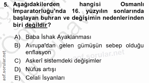 5. soru: Aşağıdakilerden hangisi Osmanlı Imparatorluğu'nda 16. yüzyılın sonlarında başlayan buhran ve değişimin nedenlerinden…