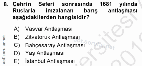 8. soru: Çehrin Seferi sonrasinda 1681 yılında Ruslarla imzalanan barış antlaşması aşağıdakilerden hangisidir? A) Vasvar Antla…