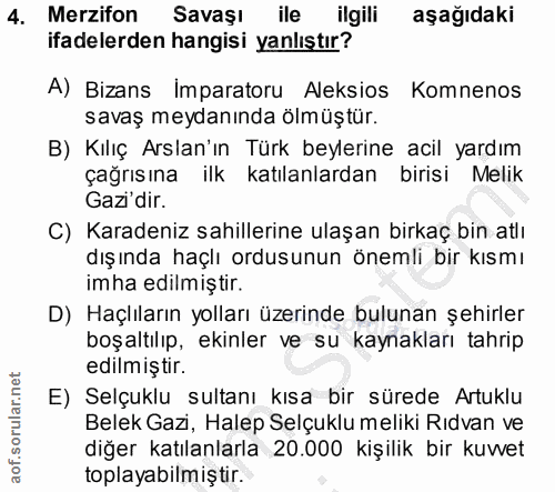 4. soru: Merzifon Savaşı ile ilgili aşağıdaki ifadelerden hangisi yanlıştır? A) Bizans Imparatoru Aleksios Komnenos savaş meyd…