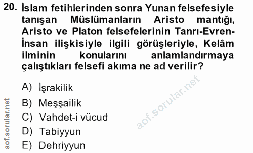 20. soru: İslam fetihlerinden sonra Yunan felsefesiyle tanışan Müslümanların Aristo mantığı, Aristo ve Platon felsefelerinin Ta…
