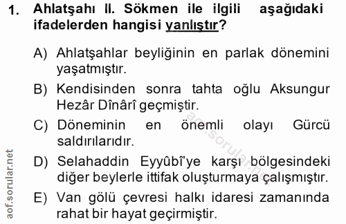 1. soru: Ahlatşahı II. Sökmen ile ilgili aşağıdaki ifadelerden hangisi yanlıştır? A) Ahlatşahlar beyliğinin en parlak dönemini…