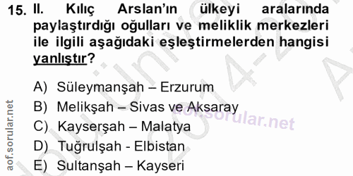 15. soru: II. Kılıç Arslan'ın ülkeyi aralarında paylaştırdığı oğulları ve meliklik merkezleri ile ilgili aşağıdaki eşleştirmele…