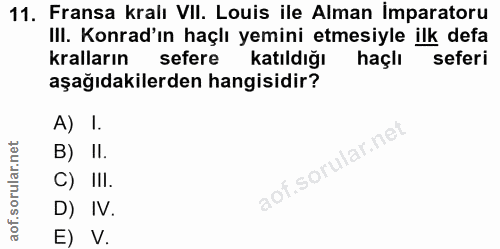 11. soru: Fransa kralı VIl. Louis ile Alman İmparatoru III. Konrad'ın haçlı yemini etmesiyle ilk defa kralların sefere katıldığ…