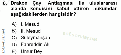 6. soru: Drakon Çayı Antlaşması ile uluslararası alanda kendisini kabul ettiren hükümdar aşağıdakilerden hangisidir? A) I. Mes…