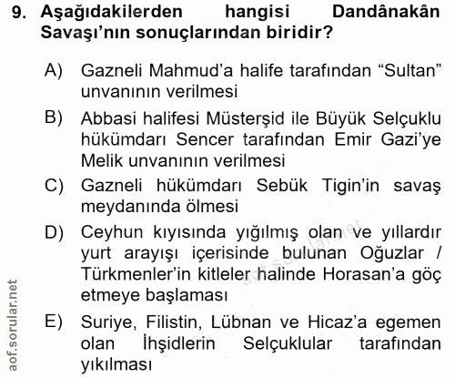 9. soru: Aşağıdakilerden hangisi Dandânakân Savaşı'nın sonuçlarından biridir? A) Gazneli Mahmud'a halife tarafından "Sultan" u…