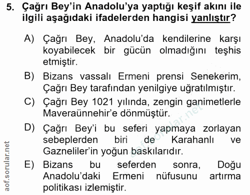 5. soru: Çağrı Bey'in Anadolu'ya yaptığı keşif akını ile ilgili aşağıdaki ifadelerden hangisi yanlıştır? A) Çağrı Bey, Anadolu…