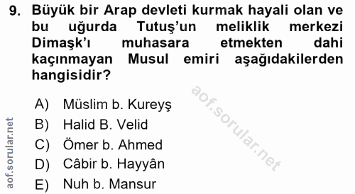 9. soru: Büyük bir Arap devleti kurmak hayali olan ve bu uğurda Tutuş'un meliklik merkezi Dimaşk'ı muhasara l etmekten dahi ka…