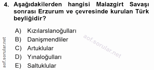 4. soru: Aşağıdakilerden hangisi Malazgirt Savaşı sonrası Erzurum ve çevresinde kurulan Türk beyliğidir? A) Kızılarslanoğullar…