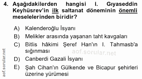 4. soru: Aşağıdakilerden hangisi l. Giyaseddin Keyhüsrev'in ilk saltanat döneminin önemli meselelerinden biridir? A) Kalendero…