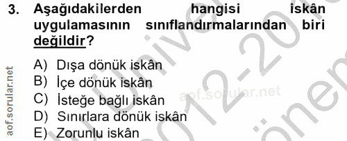 3. soru: Aşağıdakilerden hangisi iskân uygulamasının sınıflandırmalarından biri değildir? A) Dışa dönük iskân B) İçe dönük isk…