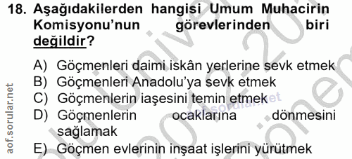 18. soru: Aşağıdakilerden hangisi Umum Muhacirin Komisyonu'nun görevlerinden biri değildir? A) Göçmenleri daimi iskân yerlerine…