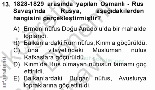 13. soru: 1828-1829 arasında yapılan Osmanlı - Rus Savaşı'nda Rusya, aşağıdakilerden hangisini gerçekleştirmiştir? A) Ermeni nü…