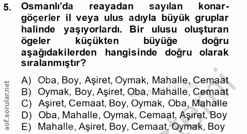 5. soru: Osmanlı'da reayadan sayılan konar- göçerler il veya ulus adıyla büyük gruplar halinde yaşıyorlardı. Bir ulusu oluştur…
