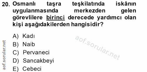 20. soru: Osmanli taşra teşkilatında iskânın uygulanmasında merkezden gelen görevlilere birinci derecede yardımcı olan kişi aşa…