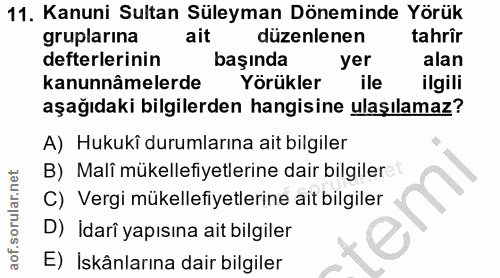 11. soru: Kanuni Sultan Süleyman Döneminde Yörük gruplarina ait düzenlenen tahrir defterlerinin başında yer alan kanunnâmelerde…