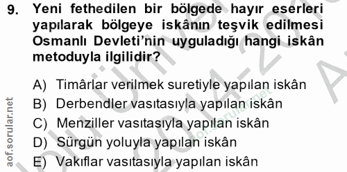 9. soru: Yeni fethedilen bir bölgede hayır eserleri yapılarak bölgeye iskânın teşvik edilmesi Osmanlı Devleti'nin uyguladığı h…
