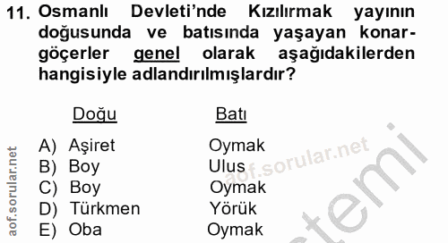 11. soru: Osmanlı Devleti'nde Kızılırmak yayının doğusunda ve batısında yaşayan konar- göçerler genel olarak aşağıdakilerden ha…