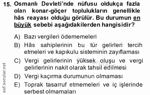 15. soru: Osmanlı Devleti'nde nüfusu oldukça fazla olan konar-göçer toplulukların genellikle hâs reayası olduğu görülür. Bu dur…