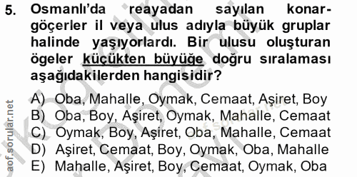 5. soru: Osmanli'da reayadan sayılan konar- göçerler il veya ulus adıyla büyük gruplar halinde yaşıyorlardı. Bir ulusu oluştur…
