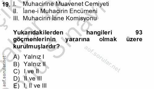 19. soru: I. Muhacirine Muavenet Cemiyeti Il. lane-i Muhacirin Encümeni III. Muhacirin lane Komisyonu Yukarıdakilerden hangiler…