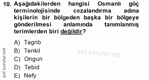 10. soru: Aşağıdakilerden hangisi Osmanlı göç terminolojisinde kişilerin bir bölgeden başka bir bölgeye cezalandirma gönderilme…