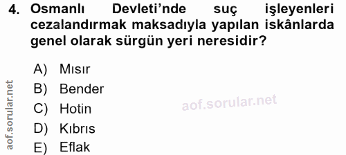 4. soru: Osmanlı Devleti'nde suç işleyenleri cezalandırmak maksadıyla yapılan iskânlarda genel olarak sürgün yeri neresidir? A…