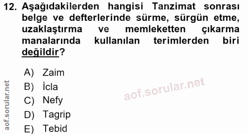 12. soru: Aşağıdakilerden hangisi Tanzimat sonrası belge ve defterlerinde sürme, sürgün etme, uzaklaştırma ve memleketten çıkar…
