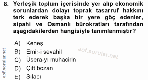 8. soru: Yerleşik toplum içerisinde yer alıp ekonomik sorunlardan dolayı toprak tasarruf hakkını terk ederek başka bir yere gö…
