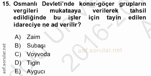 15. soru: Osmanlı Devleti'nde konar-göçer grupların vergileri mukataaya verilerek tahsil edildiğinde bu işler için tayin edilen…