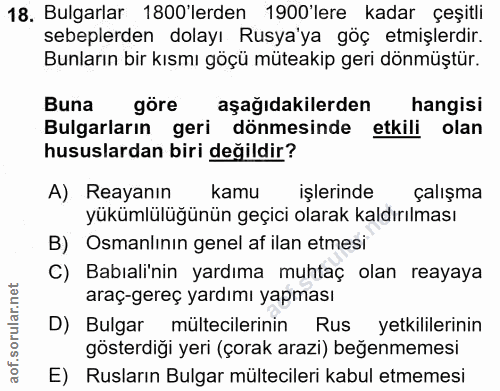 18. soru: Bulgarlar 1800'lerden 1900'lere kadar çeşitli sebeplerden dolayı Rusya'ya göç etmişlerdir. Bunların bir kısmı göçü mü…