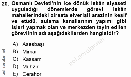 20. soru: Osmanlı Devleti'nin içe dönük iskân siyaseti uyguladığı dönemlerde görevi iskân mahalleindeki ziraata elverişli arazi…