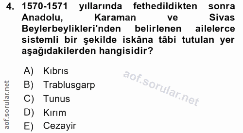 4. soru: 1570-1571 yıllarında fethedildikten sonra Anadolu, Karaman ve Sivas Beylerbeylikleri'nden belirlenen ailelerce sistem…