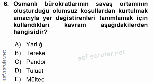 6. soru: Osmanlı bürokratlarının savaş ortamının oluşturduğu olumsuz koşullardan kurtulmak amacıyla yer değiştirenleri tanımla…