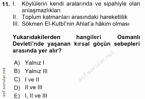 11. soru: I. Köylülerin kendi aralarında ve sipahiyle olan anlaşmazlıkları II. Toplum katmanları arasındaki hareketlilik II. Sö…