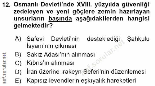 12. soru: Osmanlı Devleti'nde XVIII. yüzyılda güvenliği zedeleyen ve yeni göçlere zemin hazırlayan unsurların başında aşağıdaki…