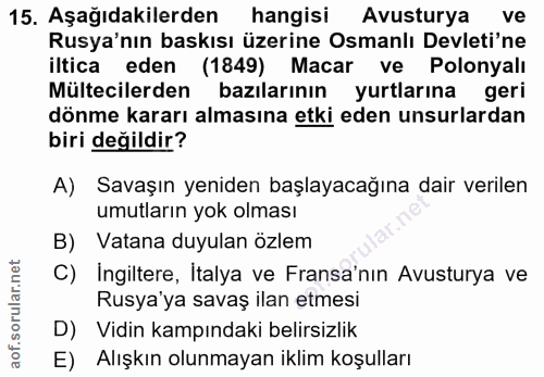 15. soru: Aşağıdakilerden hangisi Avusturya ve Rusya'nın baskısı üzerine Osmanlı Devleti'ne iltica eden (1849) Macar ve Polonya…