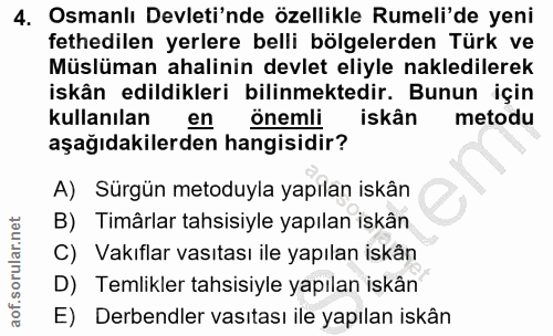 4. soru: Osmanlı Devleti'nde özellikle Rumeli'de yeni fethedilen yerlere belli bölgelerden Türk ve Müslüman ahalinin devlet el…