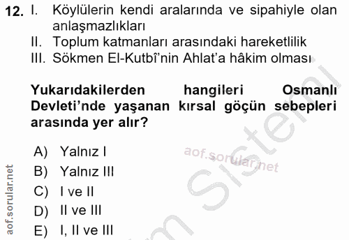 12. soru: I. Köylülerin kendi aralarında ve sipahiyle olan anlaşmazlıkları II. Toplum katmanları arasındaki hareketlilik III. S…