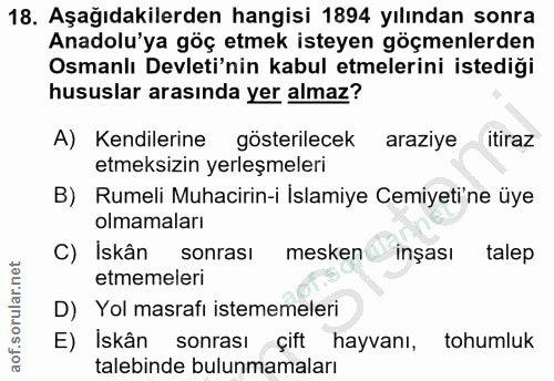 18. soru: Aşağıdakilerden hangisi 1894 yılından sonra Anadolu'ya göç etmek isteyen göçmenlerden Osmanlı Devleti'nin kabul etmel…
