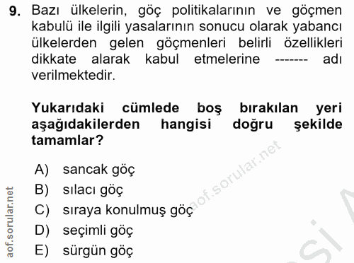 9. soru: Bazı ülkelerin, göç politikalarının ve göçmen kabulü ile ilgili yasalarının sonucu olarak yabancı ülkelerden gelen gö…