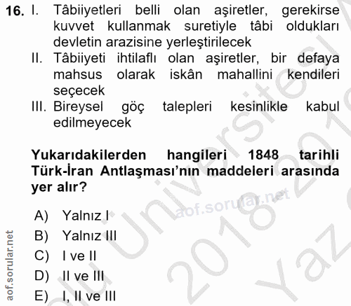 16. soru: I. Tâbiiyetleri belli olan aşiretler, gerekirse kuvvet kullanmak suretiyle tâbi oldukları devletin arazisine yerleşti…