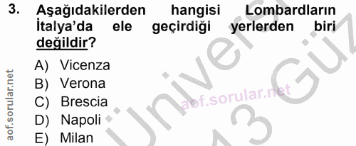 3. soru: Aşağıdakilerden hangisi Lombardların İtalya'da ele geçirdiği yerlerden biri değildir? A) Vicenza B) Verona sf.sorular…